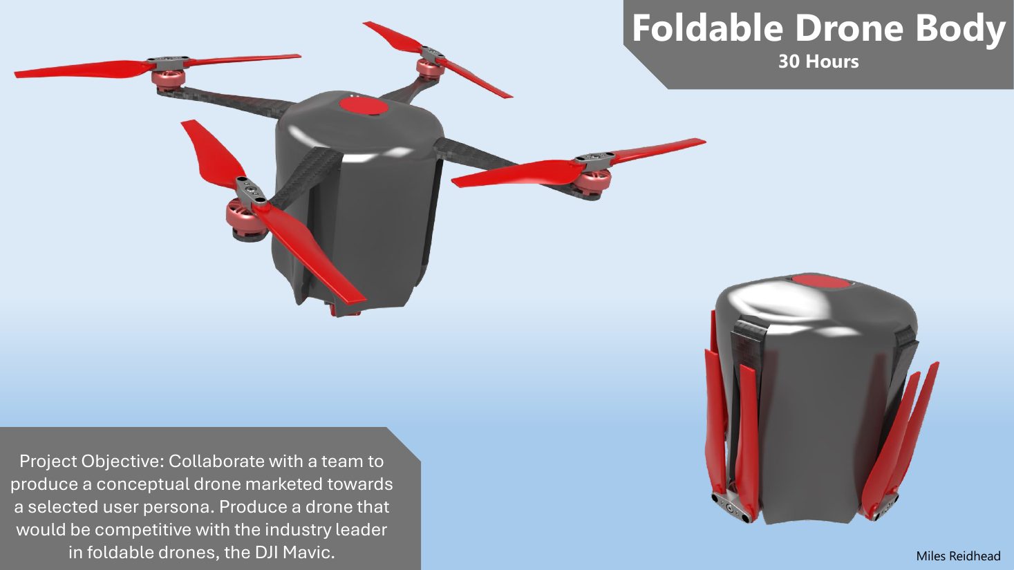 Foldable Drone Body: a conceptual consumer drone (30 hours)